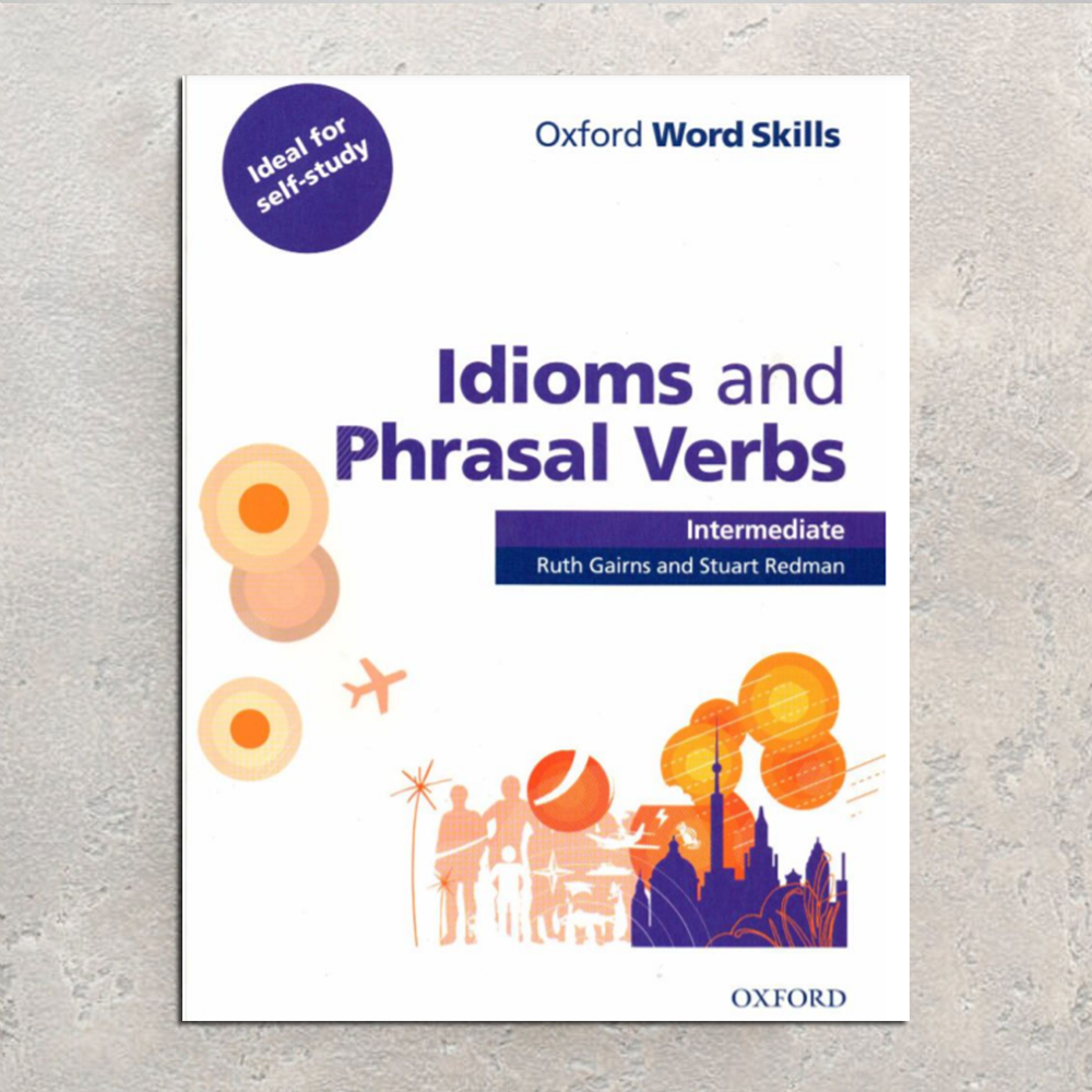 کتاب Oxford Word Skills Idioms and Phrasal Verbs
