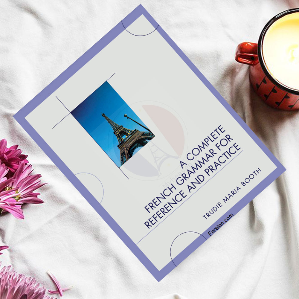 کتاب A Complete French Grammar for Reference and Practice