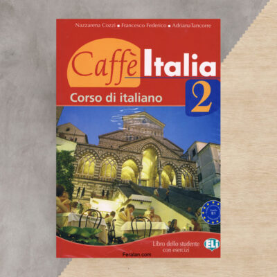 کتاب Caffè Italia 2 Corso di italiano Libro dello studente con esercizi