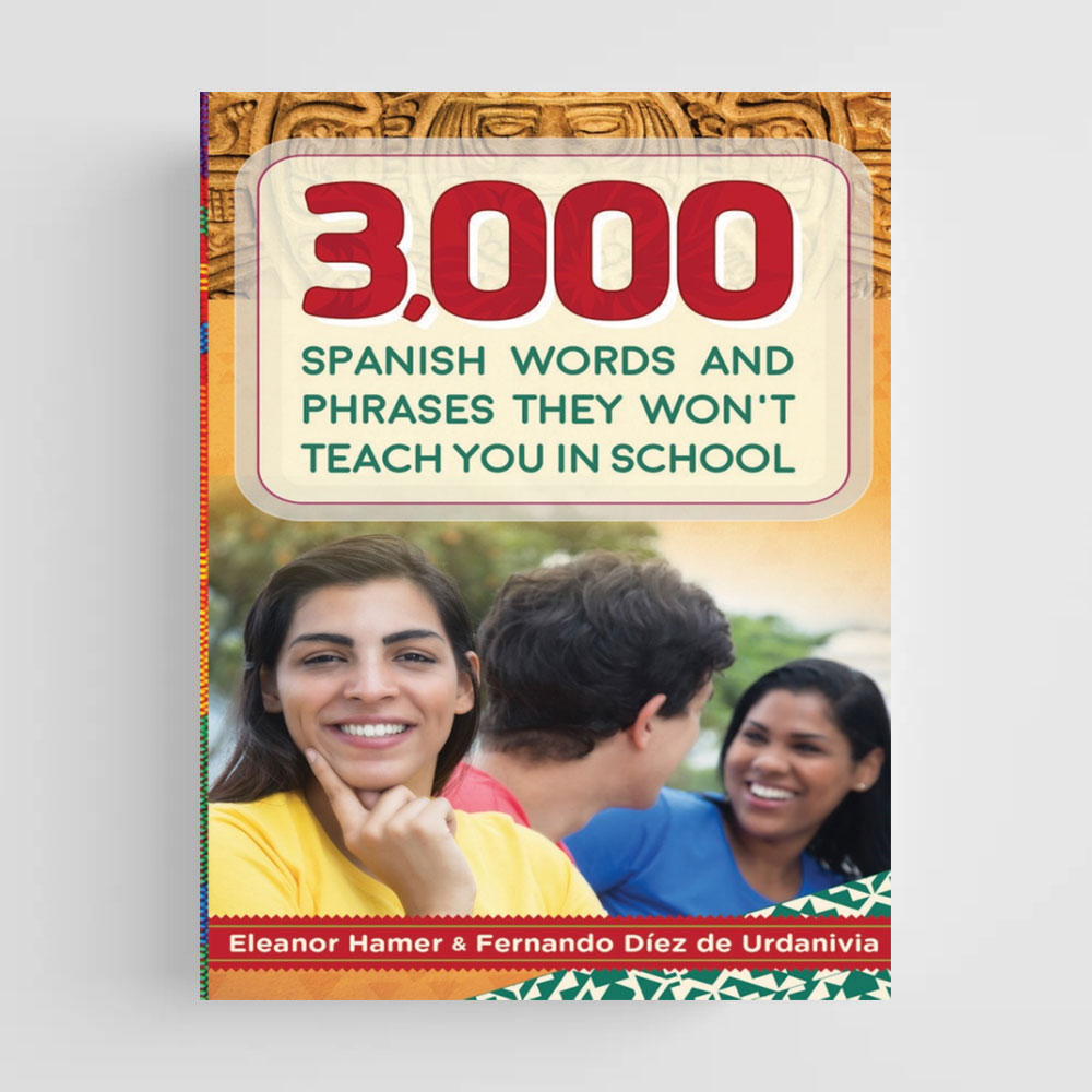 کتاب 3000 Spanish Words and Phrases They Wont Teach You in School