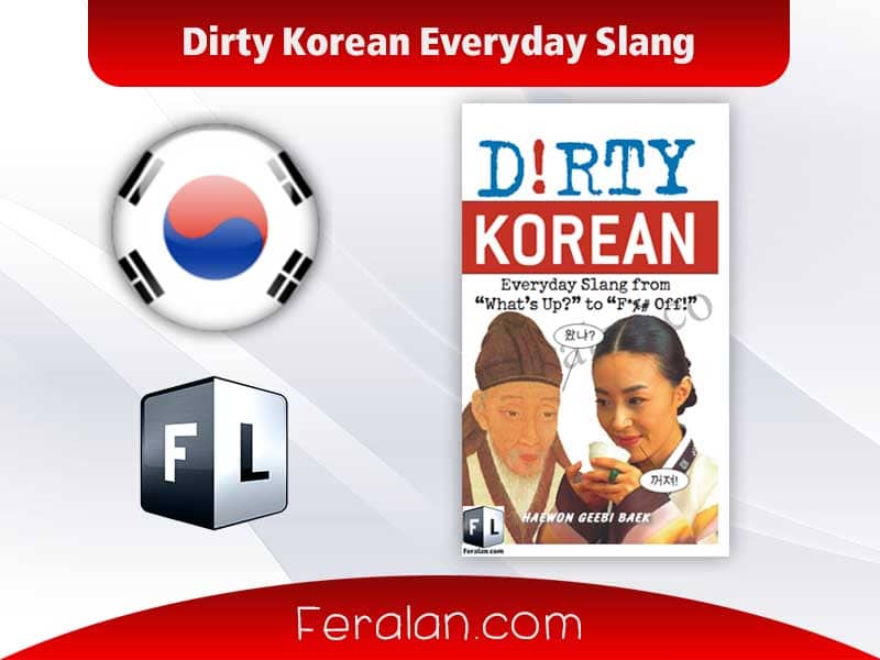 Dirty Korean Everyday Slang