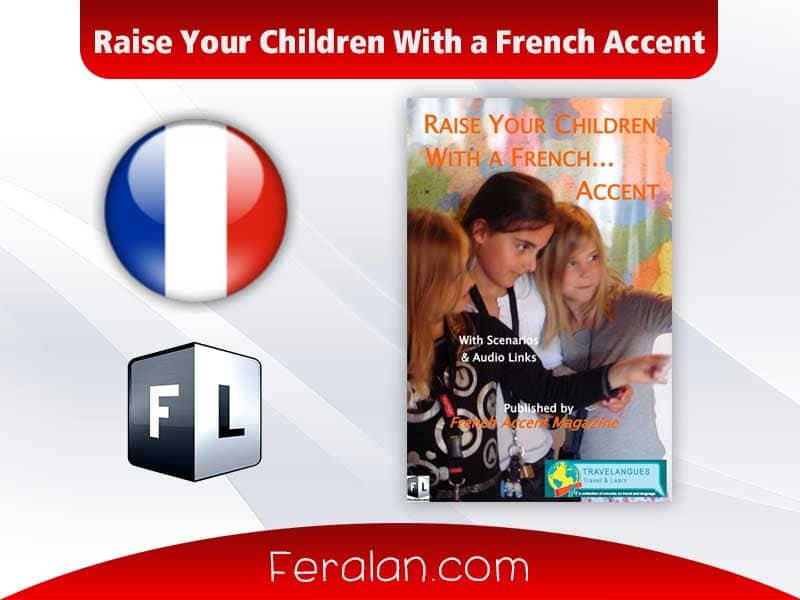 Raise Your Children With a French Accent