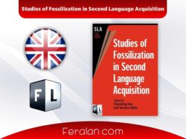 دانلود کتاب Studies of Fossilization in Second Language Acquisition