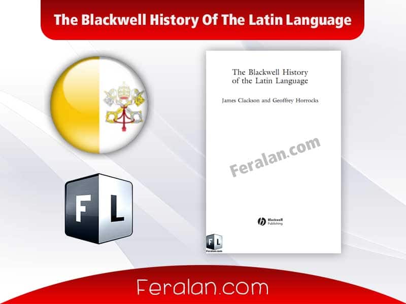 The Blackwell History Of The Latin Language
